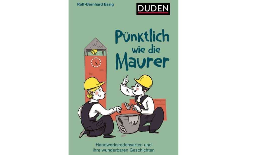 Pünktlich wie die Maurer Handwerk in der Sprache